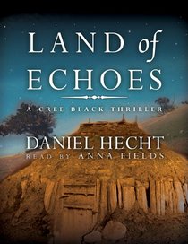 Land of Echoes: Library Edition (Cree Black Thrillers (Audio))