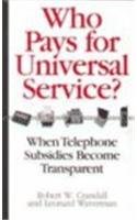 Who Pays for Universal Services?: When Telephone Subsidies Become Transparent