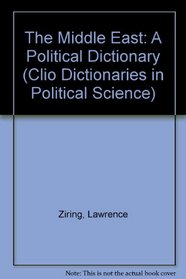 The Middle East: A Political Dictionary (Clio Dictionaries in Political Science)