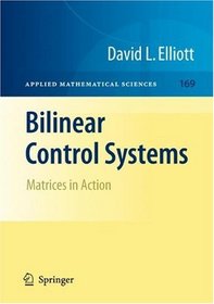 Bilinear Control Systems: Matrices in Action (Applied Mathematical Sciences)