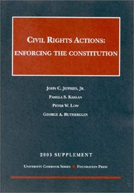 2003 Supplement to Civil Rights Actions: Enforcing the Constitution (University Casebook Series)