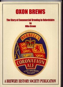 Oxon Brews: The Story of Commercial Brewing in Oxfordshire
