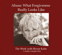 Abuse: What Forgiveness Really Looks Like