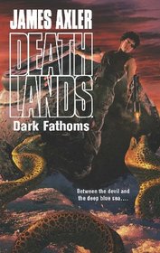 Dark Fathoms (Deathlands, Bk 112)