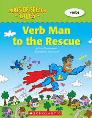 Verb Man to the Rescue -Verbs (Parts-of- Speech Tales)