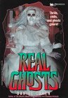 REAL GHOSTS : REAL GHOSTS
