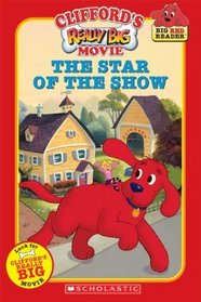 The Star Of The Show (Clifford) (Turtleback School & Library Binding Edition) (Clifford the Big Red Dog)