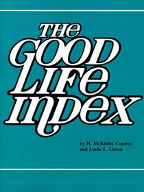 Good Life Index: How to Compare the Quality of Life Throughout the United States and Around the World (Industrial Development Site Selection Handbook)