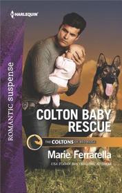 Colton Baby Rescue (Coltons of Red Ridge, Bk 1) (Harlequin Romantic Suspense, No 1975)