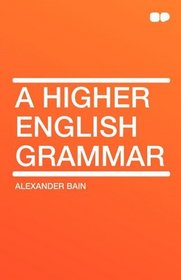 A Higher English Grammar