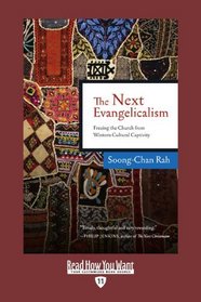 The Next Evangelicalism (EasyRead Edition): Releasing the Church from Western Cultural Captivity