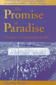 The Promise of Paradise: Utopian Communities in B.C.