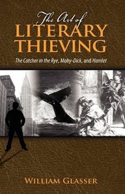 The Art of Literary Thieving: The Catcher in the Rye, Moby-Dick, and Hamlet