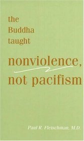 The Buddha Taught Nonviolence, Not Pacifism