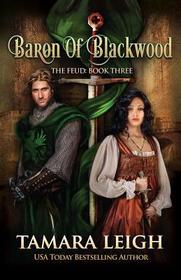 Baron Of Blackwood: Book Three (The Feud) (Volume 3)