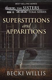 Superstitions and Apparitions (The Sisters, Texas Mystery Series Book 13)