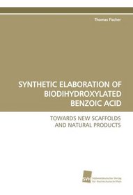 SYNTHETIC ELABORATION OF BIODIHYDROXYLATED BENZOIC  ACID: TOWARDS NEW SCAFFOLDS AND NATURAL PRODUCTS