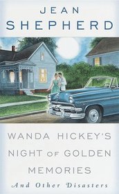 Wanda Hickey's Night of Golden Memories : And Other Disasters