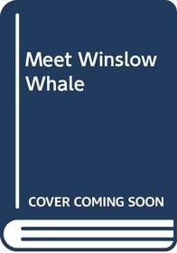 Meet Winslow Whale
