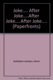 Joke.... After Joke....After Joke....After Joke.... (Paperfronts)