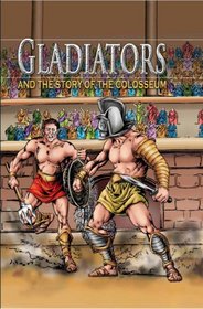 Gladiators and the Story of the Colosseum (Stories from History)