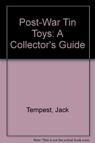 Post-War Tin Toys: A Collector's Guide