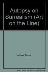 Autopsy on Surrealism (Art on the Line, 3)