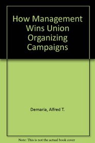 How Management Wins Union Organizing Campaigns