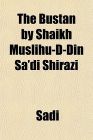 The Bstn by Shaikh Muslihu-D-Dn Sa'd Shrz