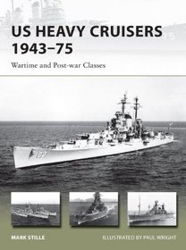 US Heavy Cruisers 1943-75 - Wartime and Post-war Classes (New Vanguard)