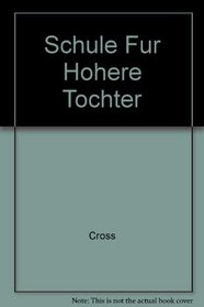 Schule Fur Hohere Tochter (German Edition)