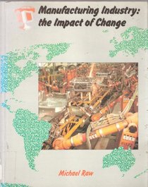 Manufacturing Industry: the Impact of Change (Collins A Level Geography)