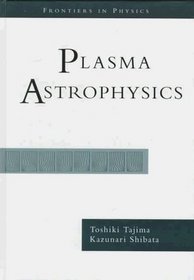 Plasma Astrophysics (Frontiers in Physics)