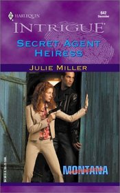 Secret Agent Heiress (Montana Confidential, Bk 4) (Harlequin Intrigue, No 642)
