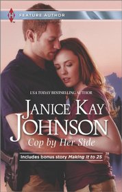 Cop by Her Side (Harlequin Feature Author)