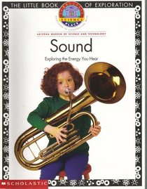 Sound: Exploring the Energy You Hear (Scholastic Science Place, Developed in Cooperation with The Brooklyn Children's Museum)