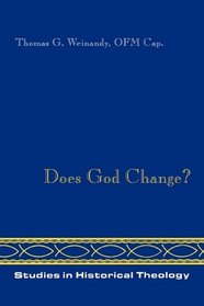 Does God Change? (Studies in Historical Theology Vol 4)