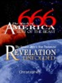 666, The Mark of America, Seat of the Beast, The Apostle John's New Testament Revelation Unfolded