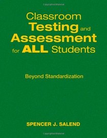 Classroom Testing and Assessment for ALL Students: Beyond Standardization