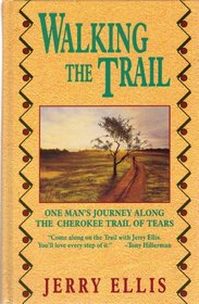 Walking the Trail: One Man's Journey Along the Cherokee Trail of Tears (Large Print)