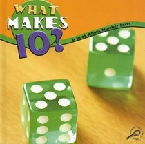 What Makes 10?: A Book about Number Facts (Math Focal Points)