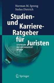 Studien- und Karriere-Ratgeber fr Juristen: Studium - Referendariat - Beruf (German Edition)