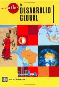 Miniatlas De Desarrollo Global: Miniatlas of Global Development - Spanish (World Bank Mini Atlas) (Spanish Edition)