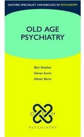 Old Age Psychiatry (Oxford Specialist Handbooks in Psychiatry)