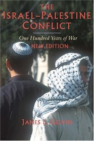 The Israel-Palestine Conflict: One Hundred Years of War