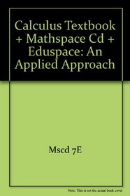 Calculus Textbook + Mathspace Cd + Eduspace: An Applied Approach