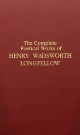 The Complete Poetical Works of Henry Wadsworth Longfellow