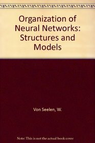 Organization of Neural Networks: Structures and Models