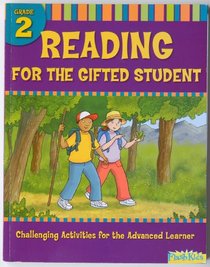 Reading for the Gifted Student: Challenging Activities for the Advanced Learner (Grade 2)