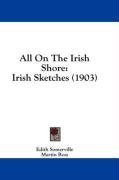 All On The Irish Shore: Irish Sketches (1903)